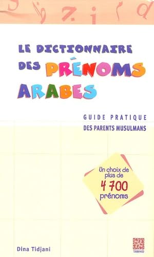 Le dictionnaire des prenoms arabes (4700) - guide pratique des parents musulmans Parents & Children