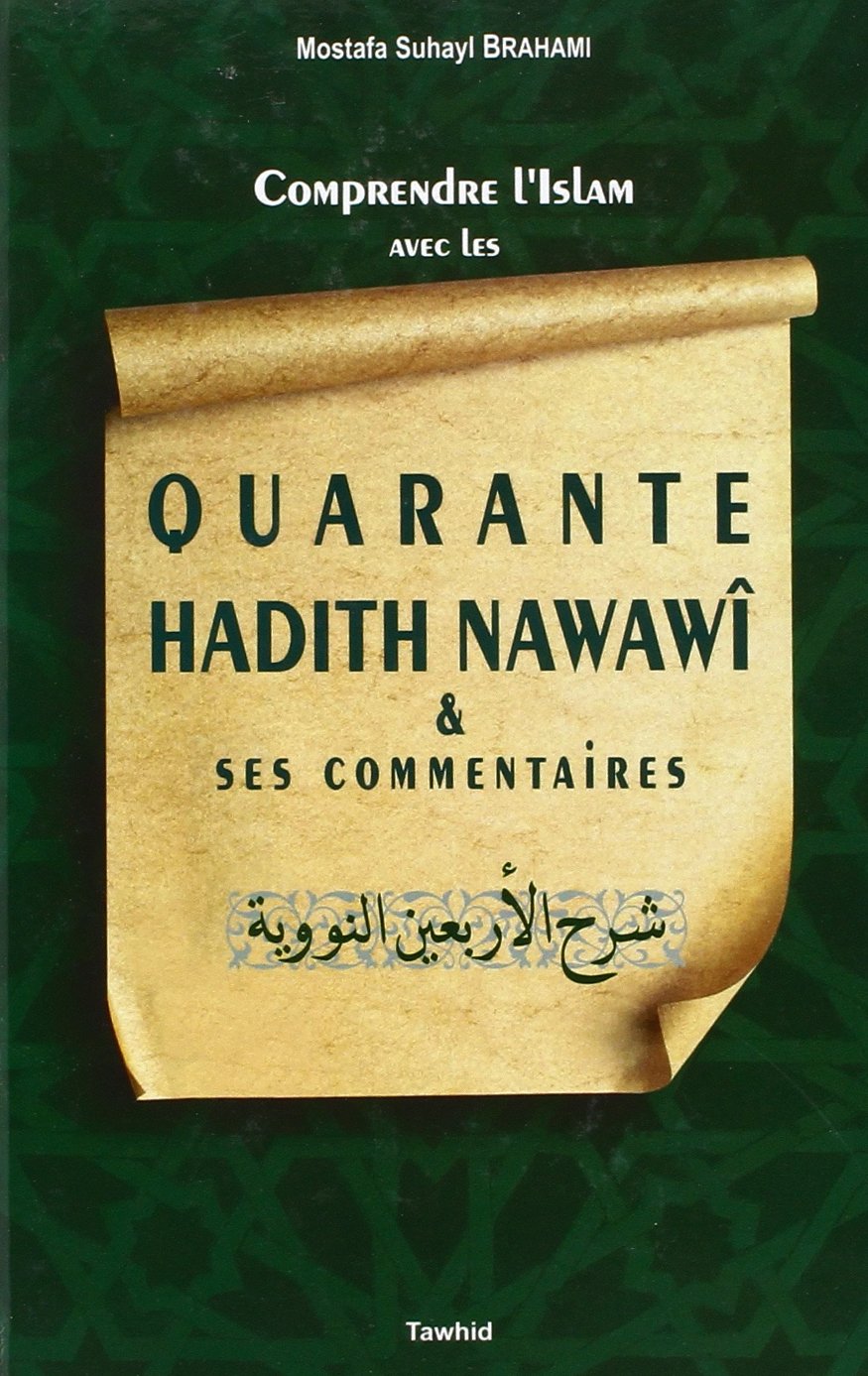 Comprendre l'Islam avec les Quarante Hadith Nawawi et Ses Commentaires Religion & Esotericism