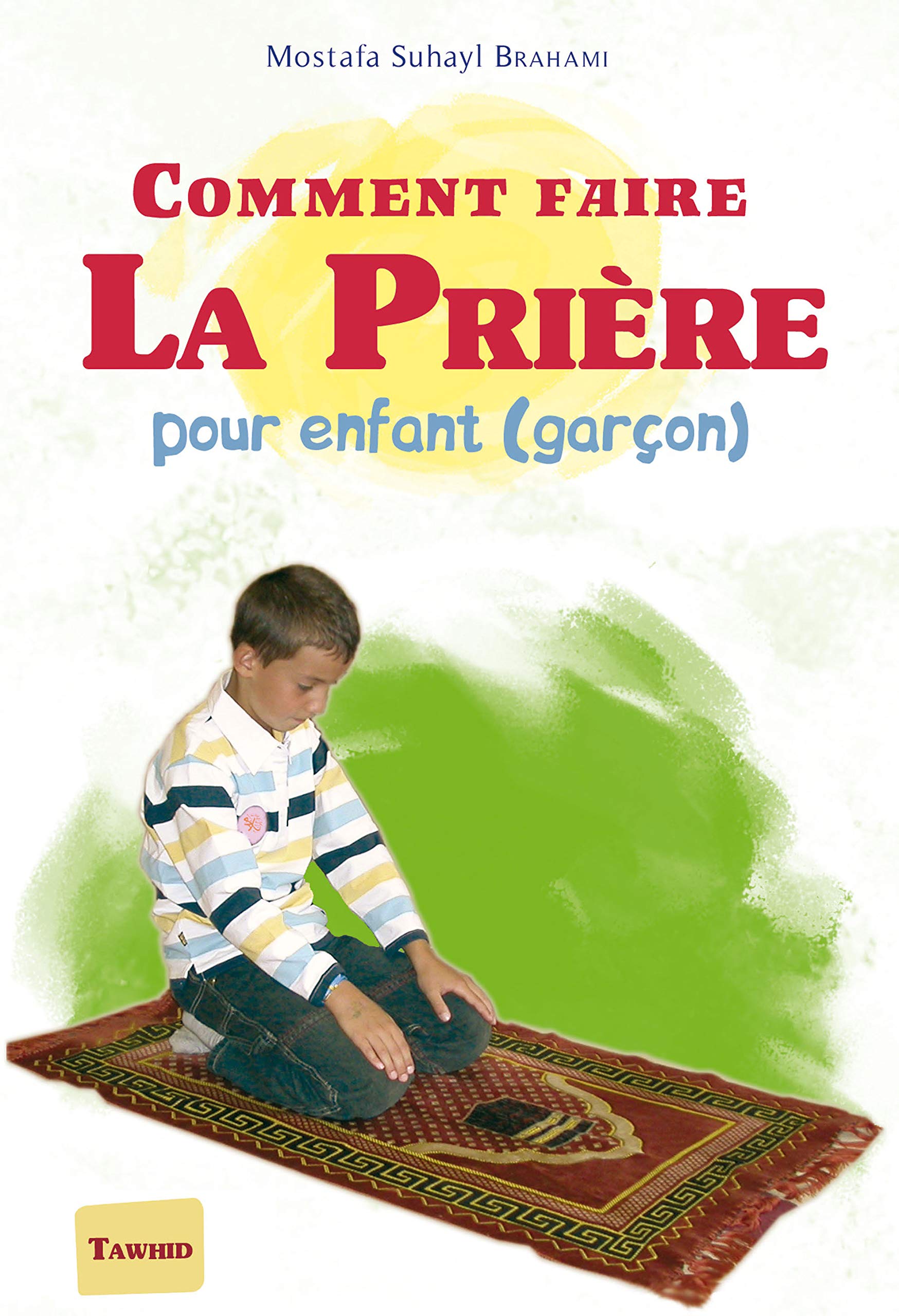 COMMENT FAIRE LA PRIÈRE - 0 - POUR ENFANTS (GARÇONS) - 0 book