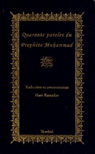 Quarante Paroles du Prophète Muhammad: Traduction et commentaires Books