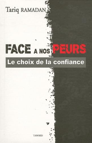 FACE A NOS PEURS LE CHOIX DE LA CONFIANCE Religion & Esotericism