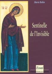Sentinelle de l'invisible : essai d'une chrétienne sur la femme book