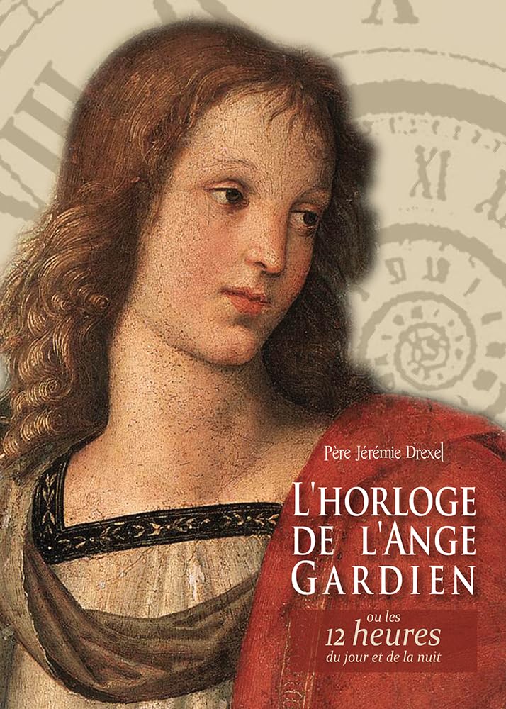 L´HORLOGE DE L´ANGE GARDIEN: Ou les 12 heures du jour et de la nuit Religion & Esotericism