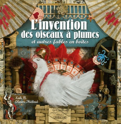 L'invention des oiseaux à plumes: Et autres fables en boîtes Children's books