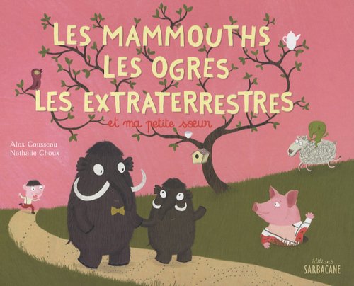 Les mammouths, les ogres, les extra-terrestres et ma petite soeur Children's books