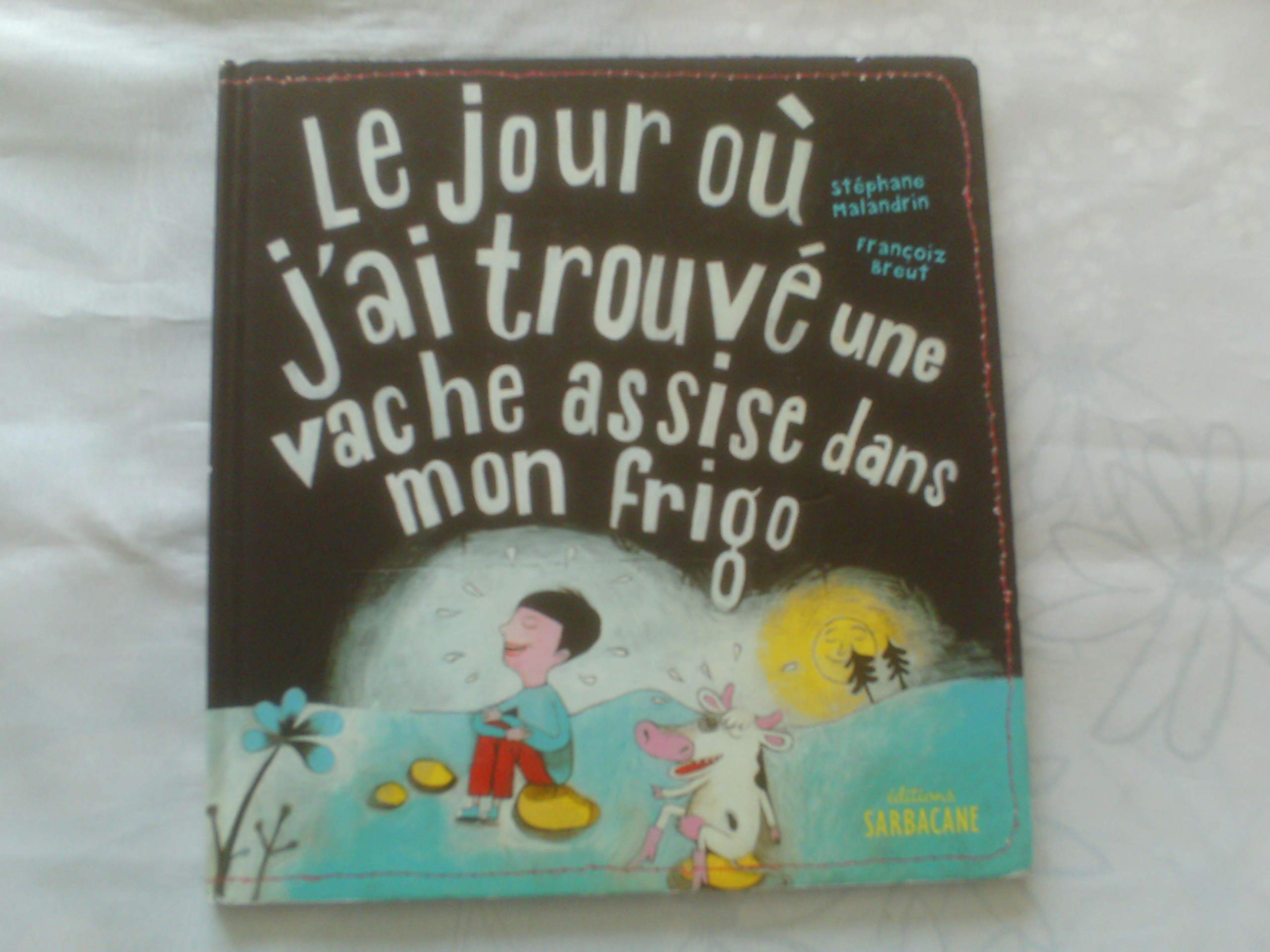 Le jour où j'ai trouvé une vache assisse dans mon frigo Books
