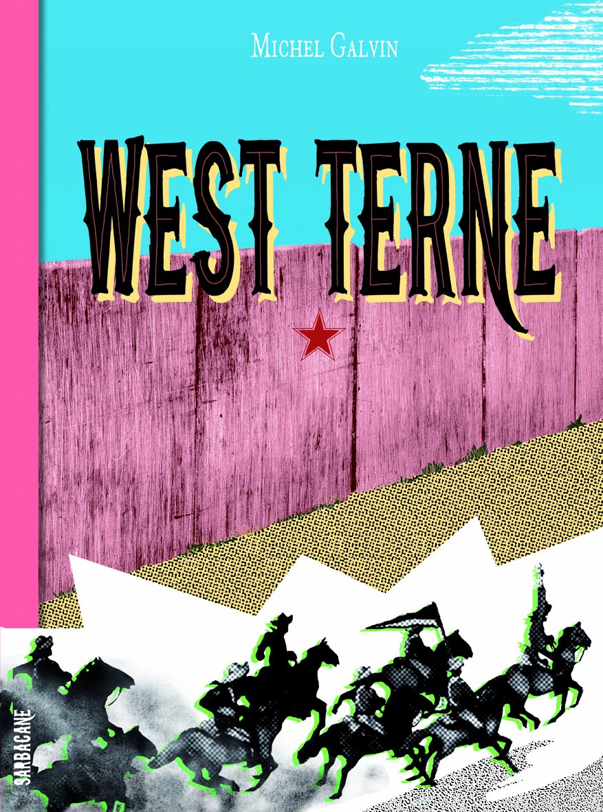 West Terne: Splendeur et décadence du 6,9e de cavalerie ou Les nouvelles aventures du gars René Manga