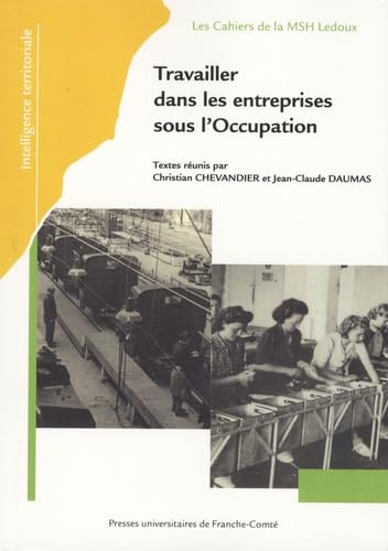 Travailler dans les entreprises sous l'occupation Politics & History