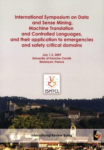 ISMTCL : International Symposium on Data and Sense Mining, Machine Translation and Controlled Languages, and their application to emergencies and safety critical domains book