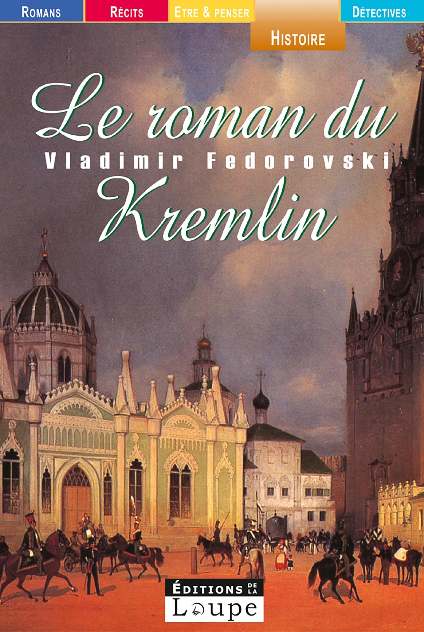 Le roman du Kremlin (grands caractres): Grands caractères Politics & History