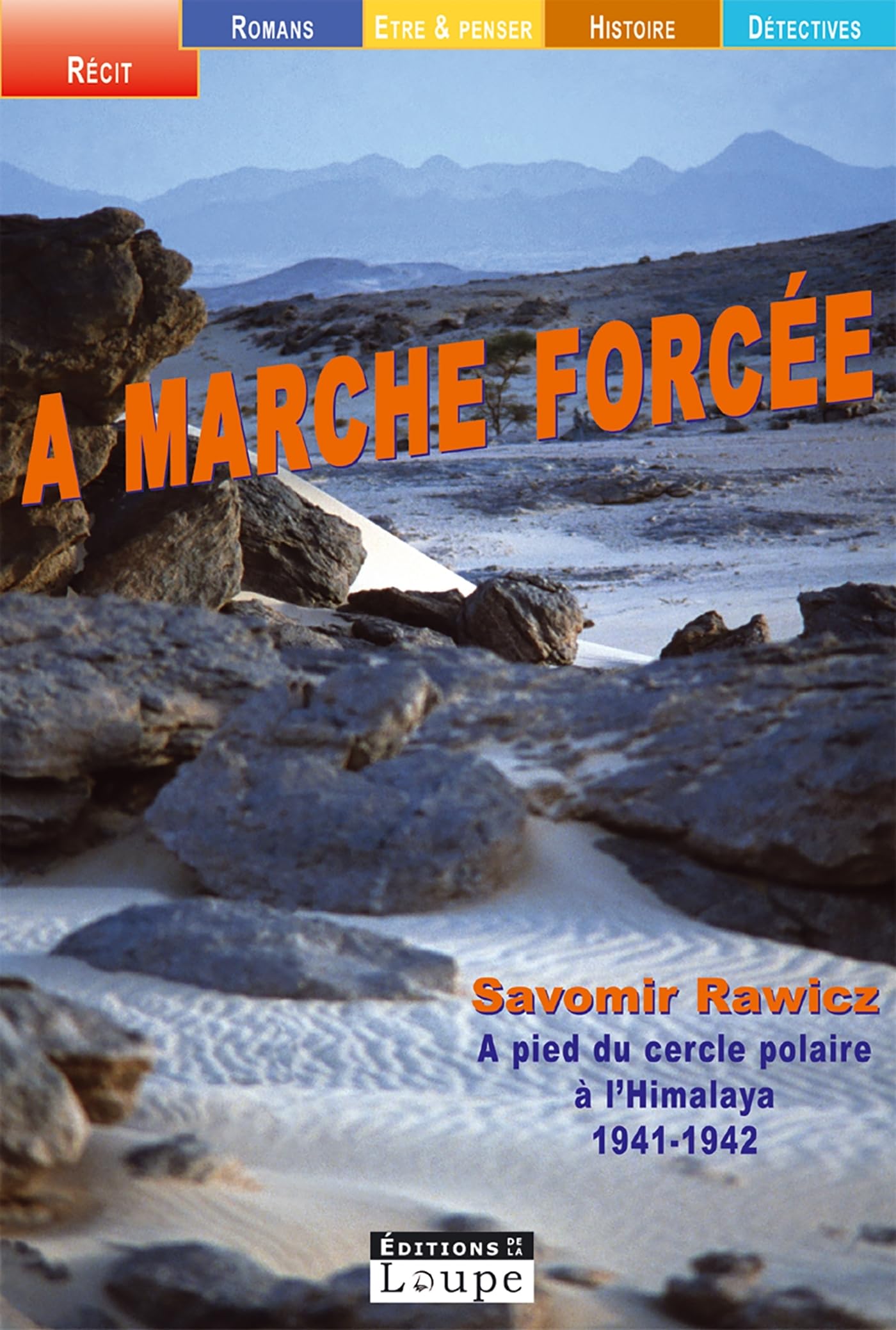 A marche forcée : A pied, du cercle polaire à l'Himalaya 1941-1942 Books