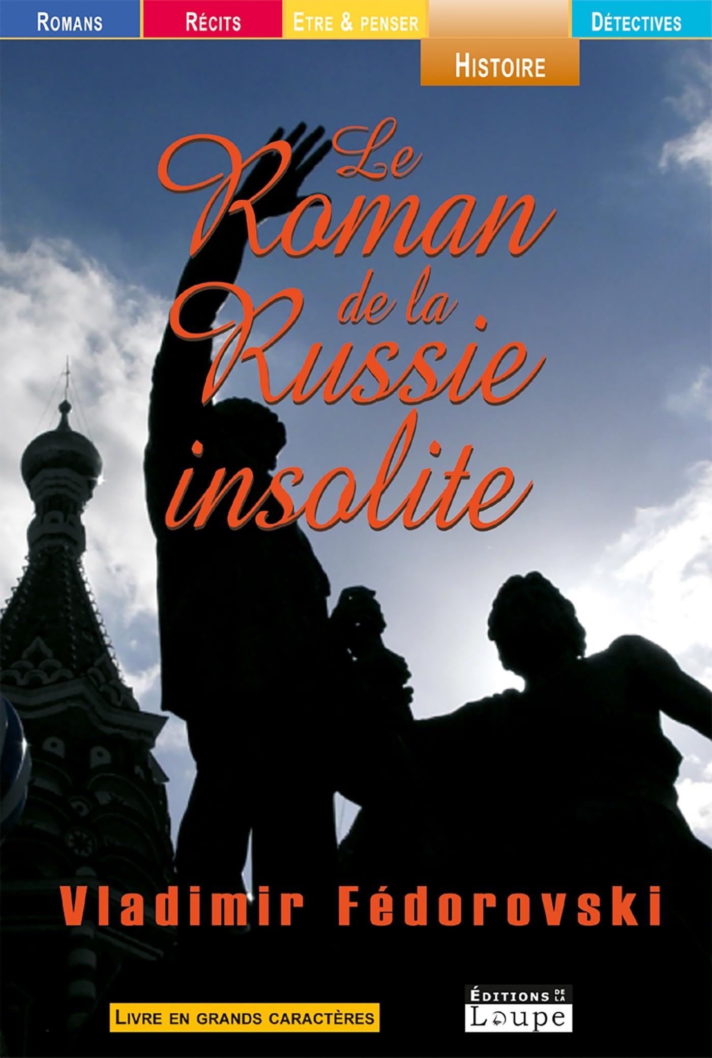 Le roman de la Russie insolite (grands caractres): Grands caractères Politics & History