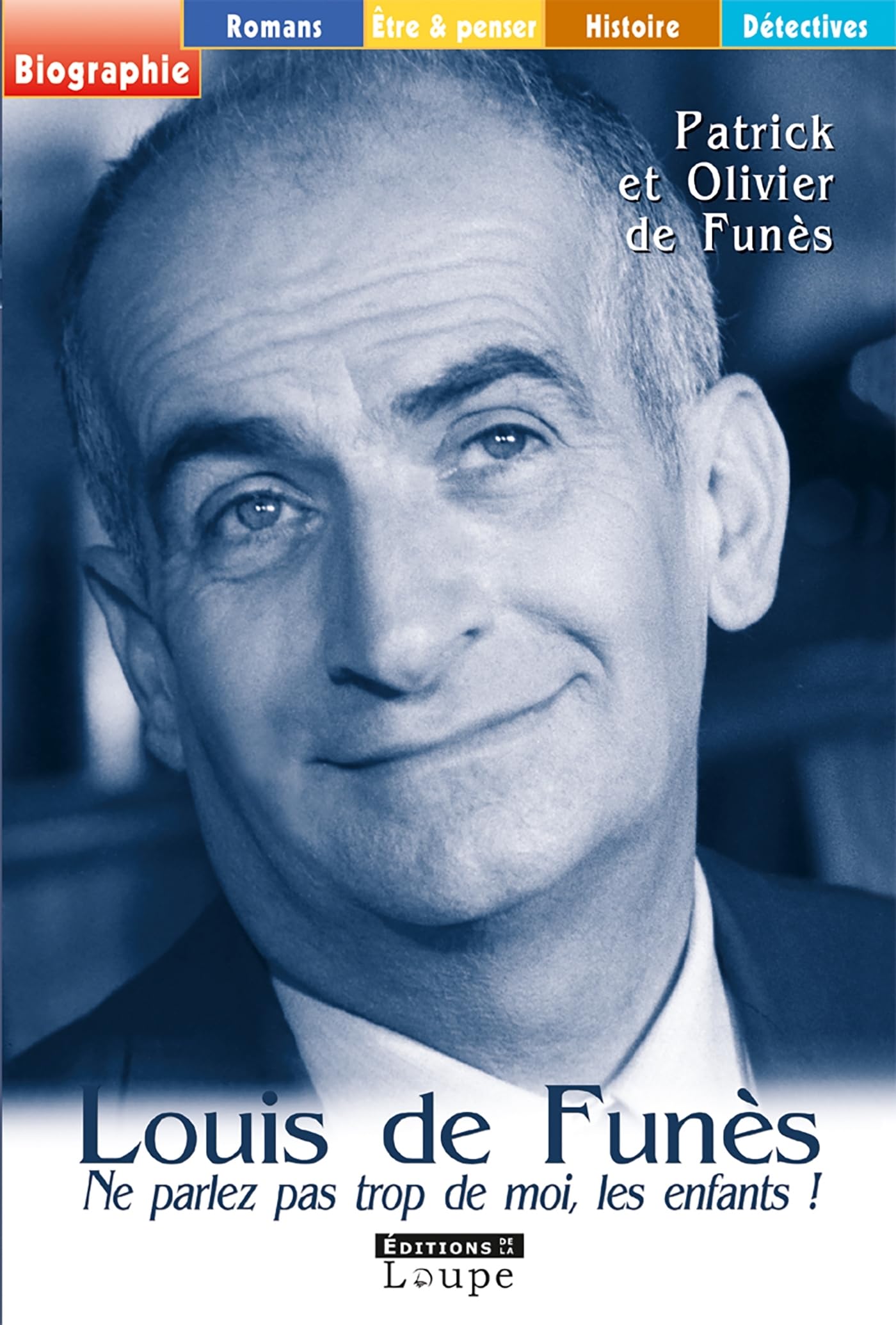 Louis de Funs - Ne parlez pas trop de moi les enfants ! (grands caractres) Books