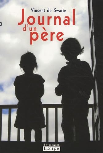 Journal d'un père : Pour mes enfants quand ils seront grands (grands caractères) book