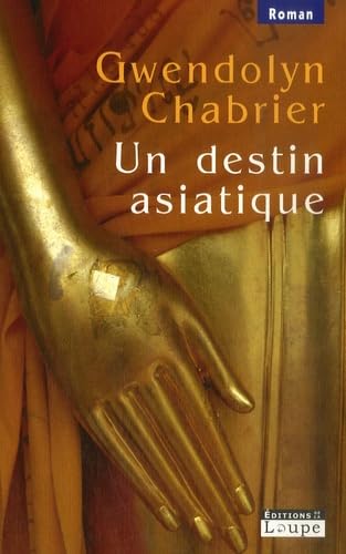 Un destin asiatique (grands caractères) book