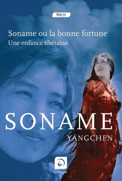 Soname ou La bonne fortune : une enfance tibétaine Books
