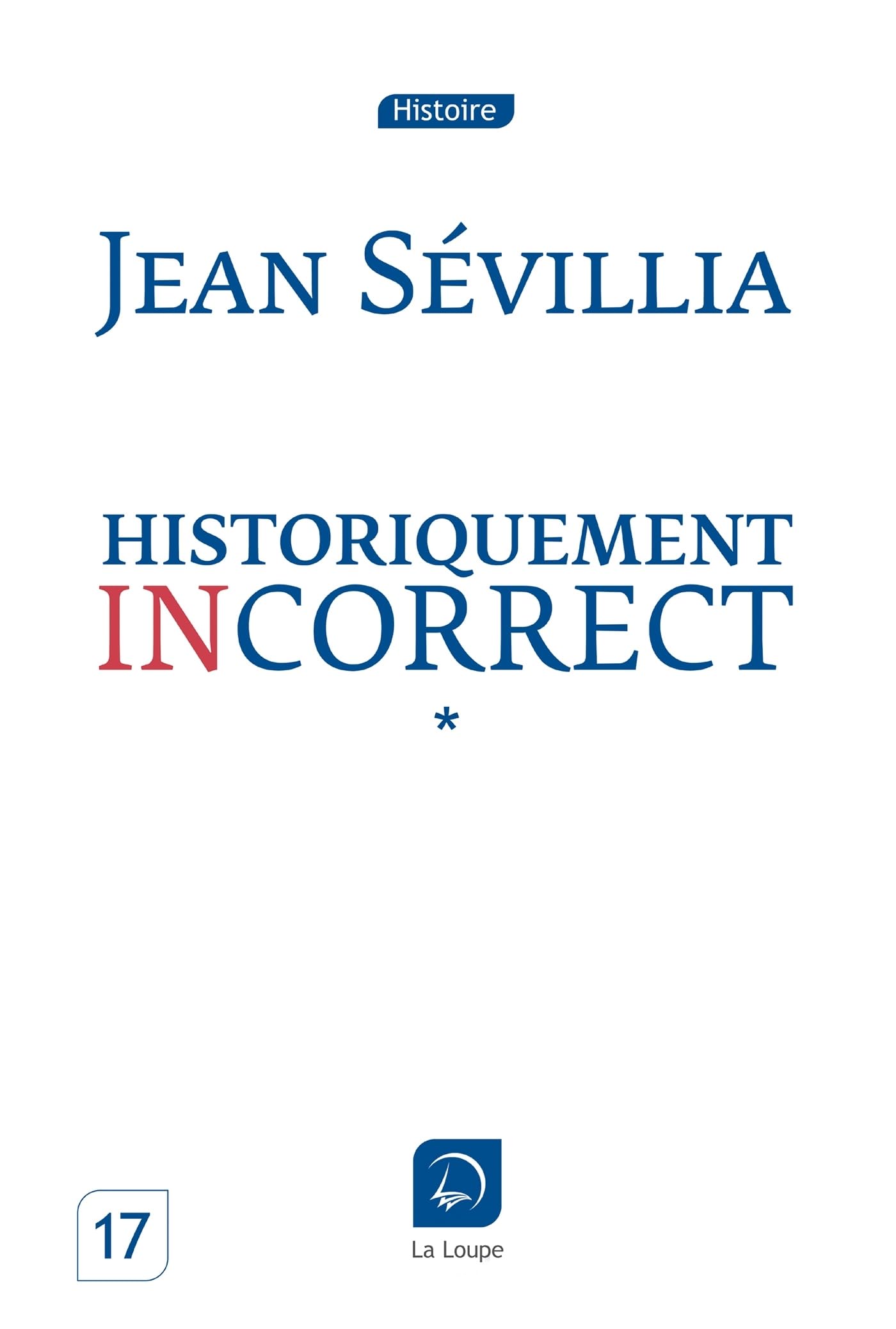 Historiquement incorrect (tome 1) (Grands caractères): Volume 1 Politics & History