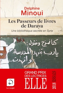 Les passeurs de livres de Daraya : une bibliothèque secrète en Syrie book