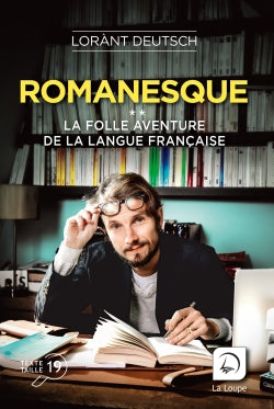 Romanesque : la folle aventure de la langue française Politics & History