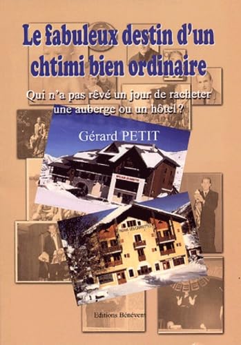 Le fabuleux destin d'un chtimi bien ordinaire: Qui n'a pas rêvé un jour de racheter une auberge ou un hôtel? book