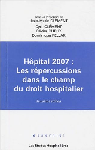 Hôpital 2007 : Les répercussions dans le champ du droit hospitalier book