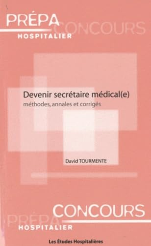Devenir secretaire medical(e) Methodes, annales et corriges: Méthodes, annales et corrigés Law