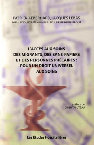 L'accès aux soins des migrants, des sans-papiers et des personnes précaires : pour un droit universel aux soins book
