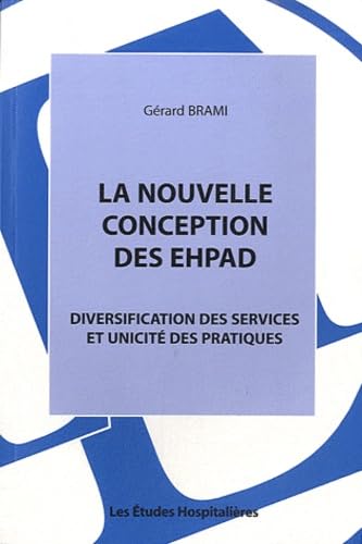 La nouvelle conception des EHPAD: Diversification des services et unicité des pratiques book