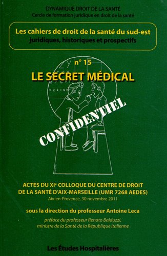 Les cahiers de droit de la Santé du Sud-Est, N° 15 : Le secret médical book