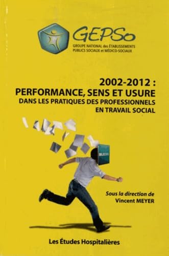 2002-2012 : Performance, sens et usure dans les pratiques des professionnels en travail social Law
