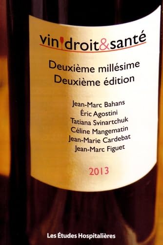 Vin, droit & santé: Deuxième édition / Deuxième millésime des actes du colloque book