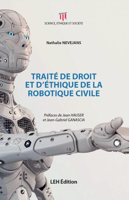 TRAITÉ DE DROIT ET D'ÉTHIQUE DE LA ROBOTIQUE CIVILE Law