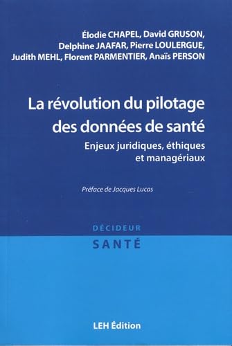 La révolution du pilotage des données de santé: Enjeux juridiques, éthiques et managériaux book