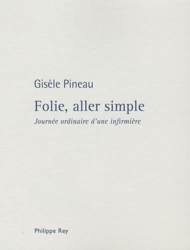 Folie, aller simple: Journée ordinaire d'une infirmière Books