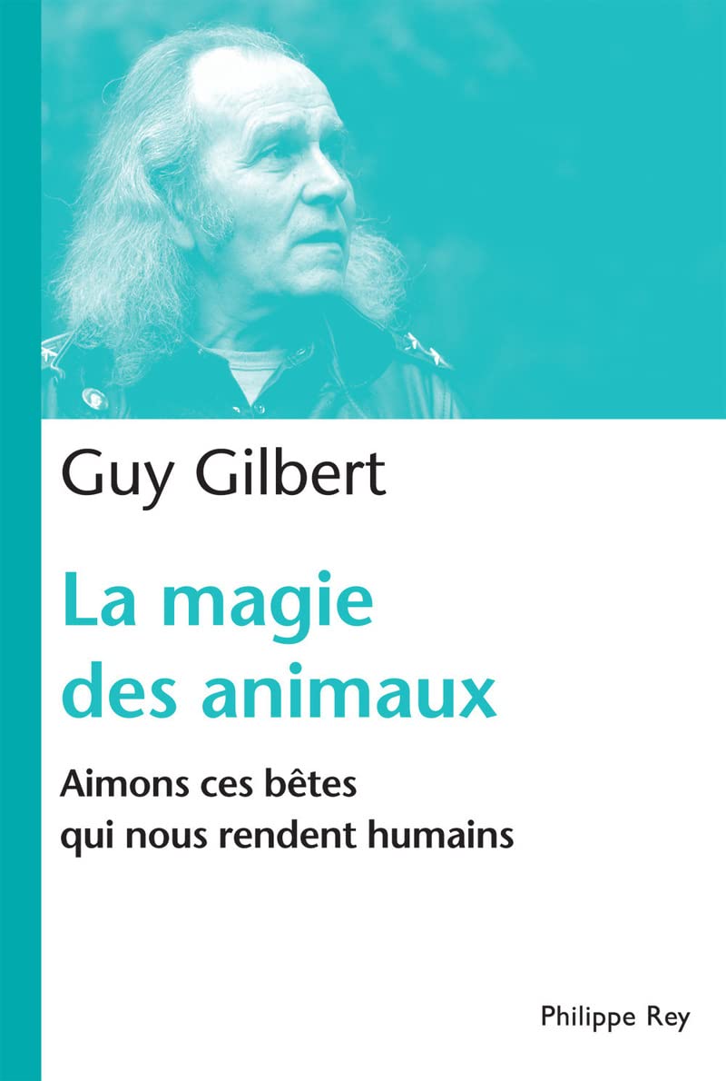 La Magie des animaux. Aimons ces bêtes qui nous rendent humains book