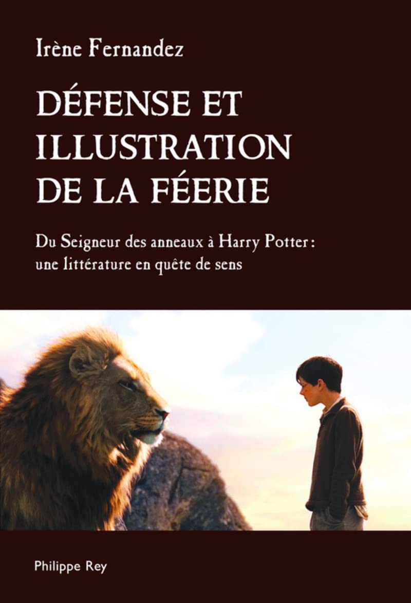 Défense et illustration de la féerie: Du Seigneur des anneaux à Harry Potter : une littérature en quête de sens Contemporary literature