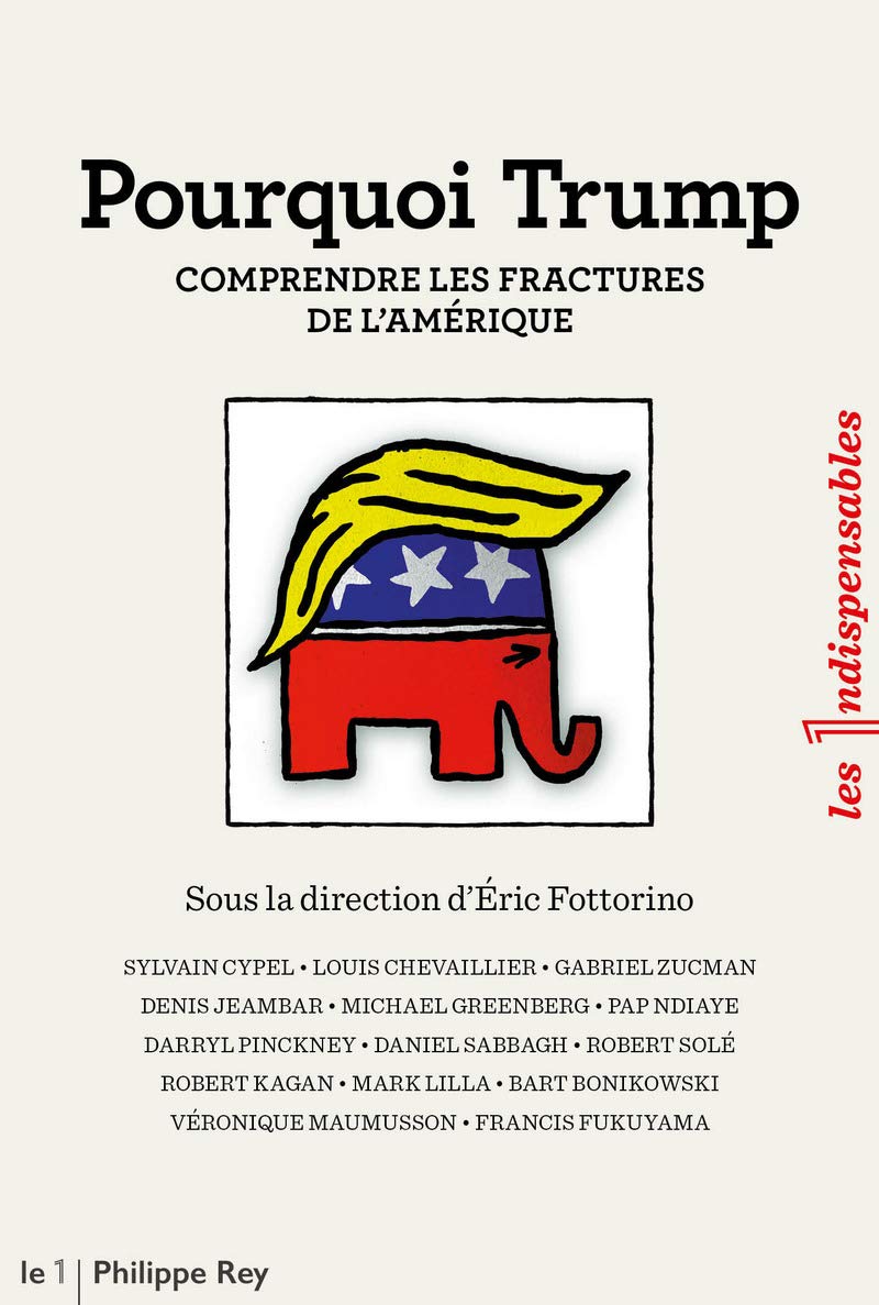 Pourquoi Trump - Comprendre les fractures de l'Amérique Politics & History