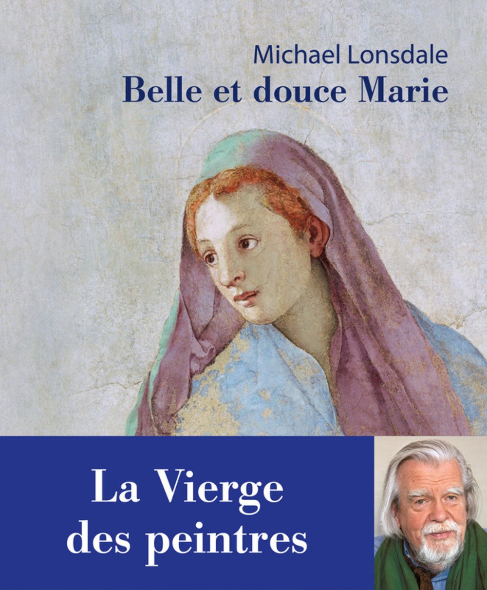 Belle et douce Marie. La Vierge des peintres Religion & Esotericism