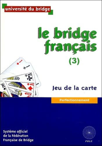 Le Bridge français, tome 3 : Jeu de la carte - Perfectionnement book
