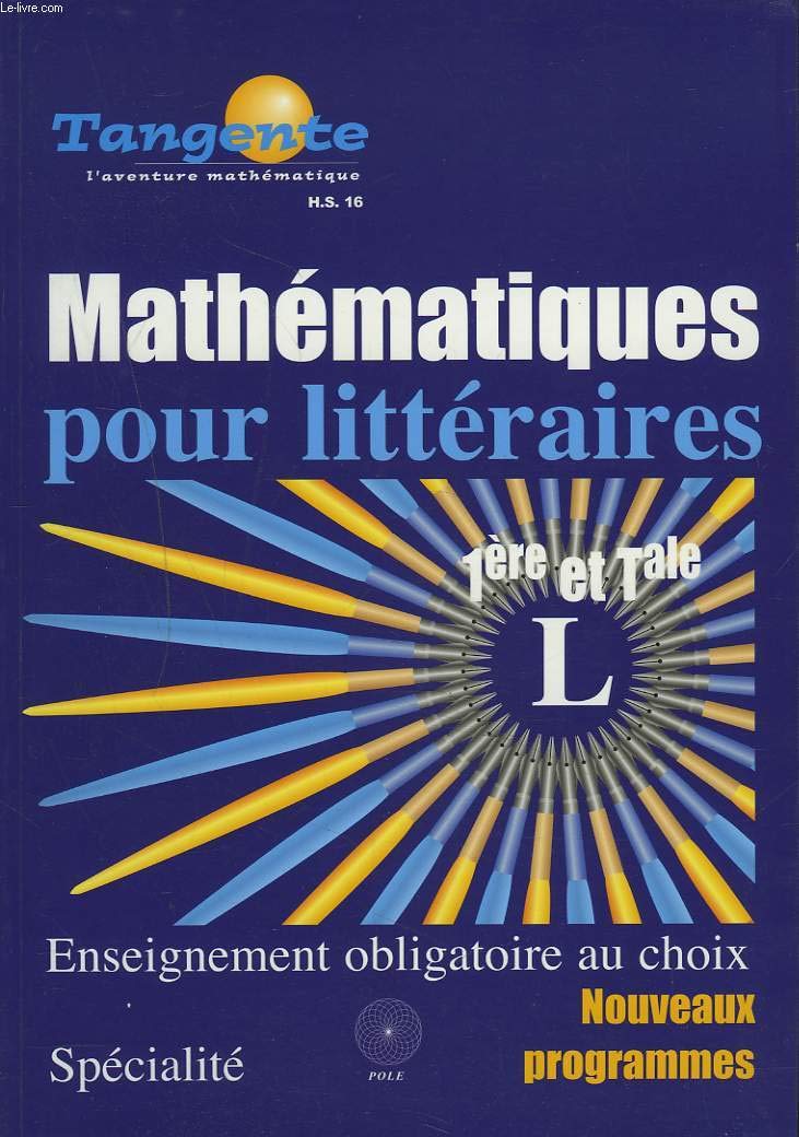 Tangente Mathématiques pour littéraires 1e et Tle L: Programmes 2005 book