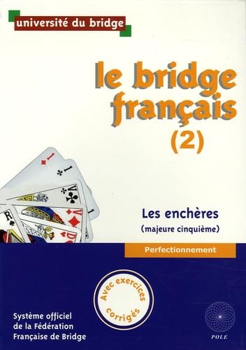 Le bridge français, tome 2 : Les Enchères (majeure cinquième), Avec exercices corrigés book