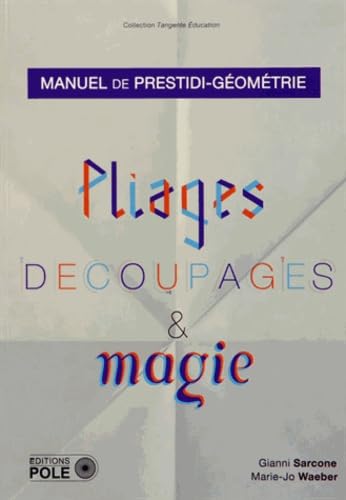 Pliages, découpages et magie : Manuel de prestidi-géométrie book
