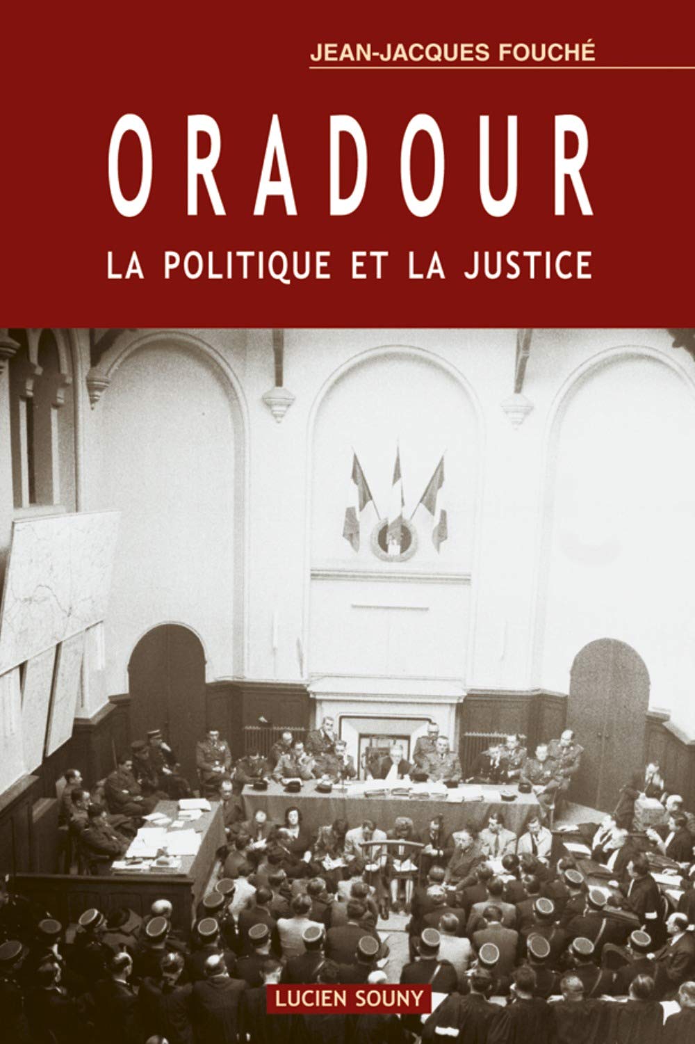 Oradour: La politique et la justice book