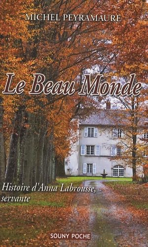 Le beau monde: Histoire d'Anna Labrousse, servante book