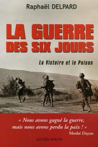 La guerre des Six jours: La Victoire et le Poison Books