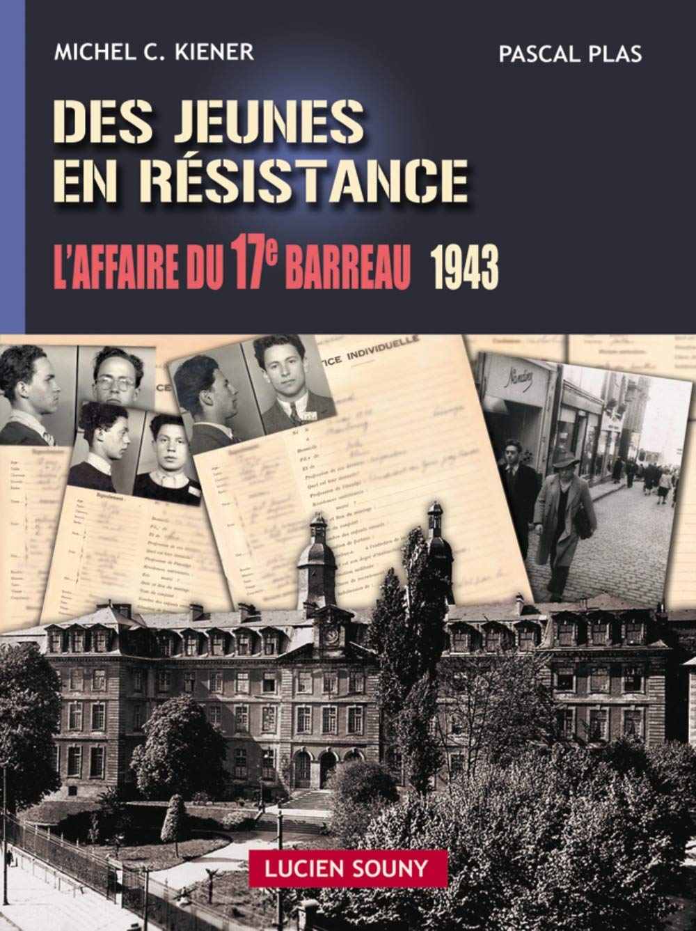 Des jeunes en résistance : L'affaire du 17e barreau 1943 book