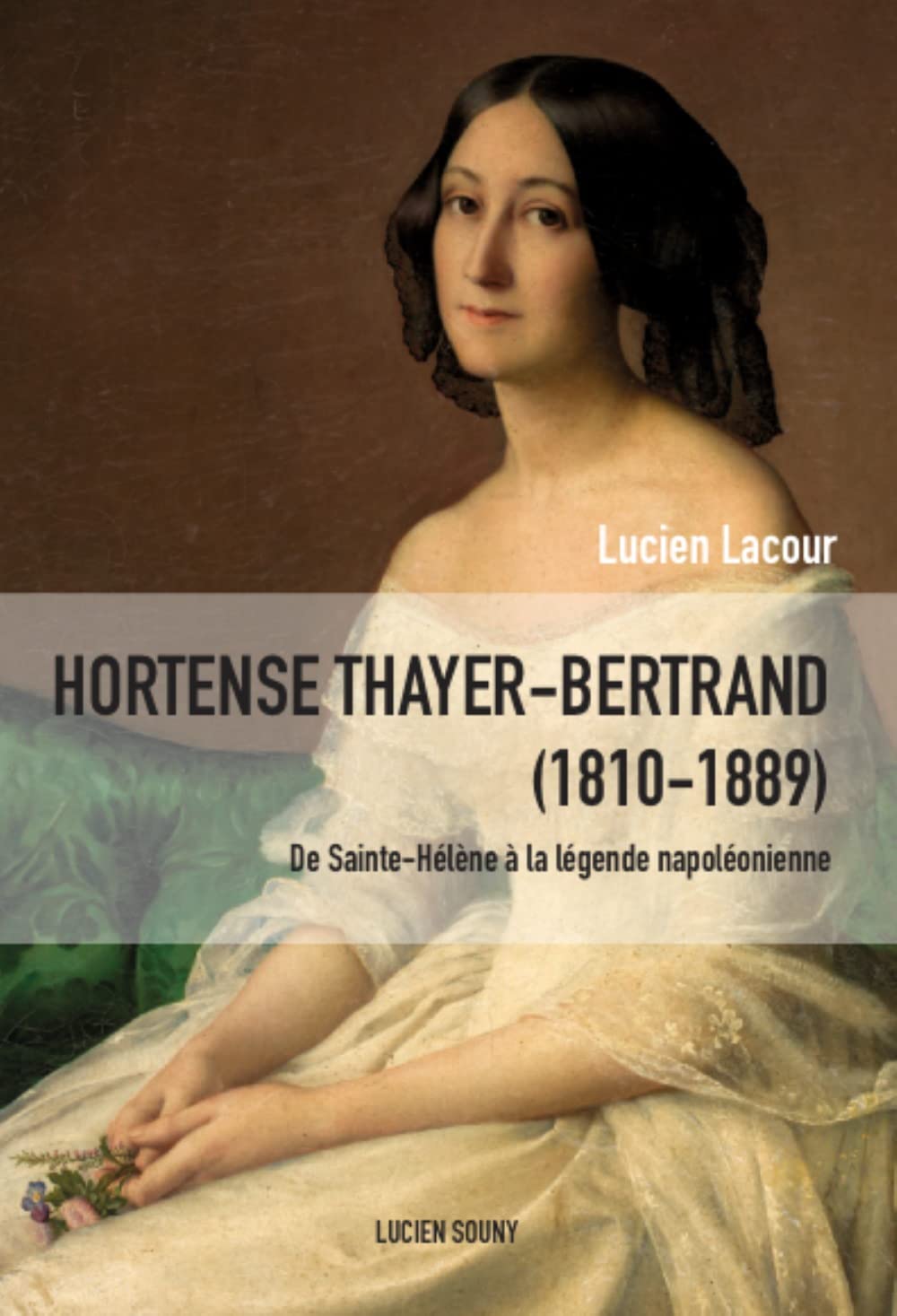 Hortense Thayer (1810-1889) : De Sainte-Hélène à la légende napoléonienne book