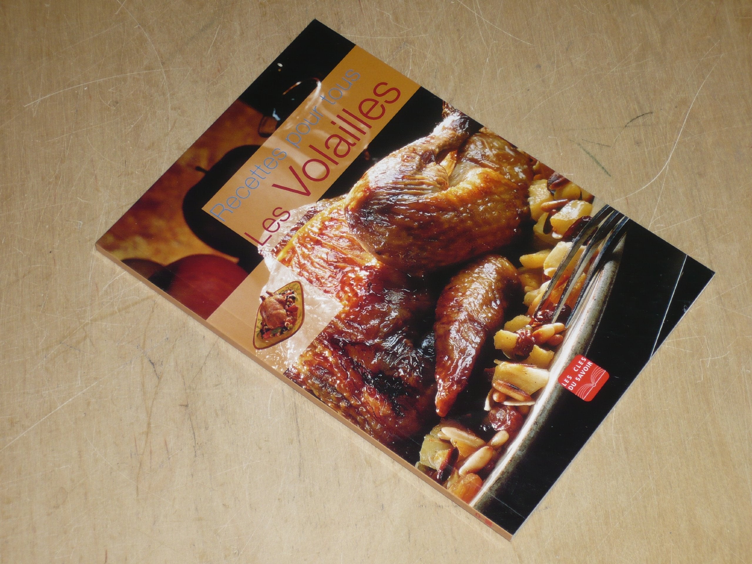COLLECTION "RECETTES POUR TOUS" LES VOLAILLES / Les Clefs du Savoir book