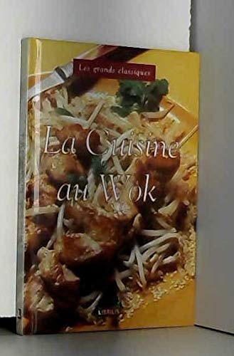 Les Grands Classiques - La Cuisine Au Wok Collectif book