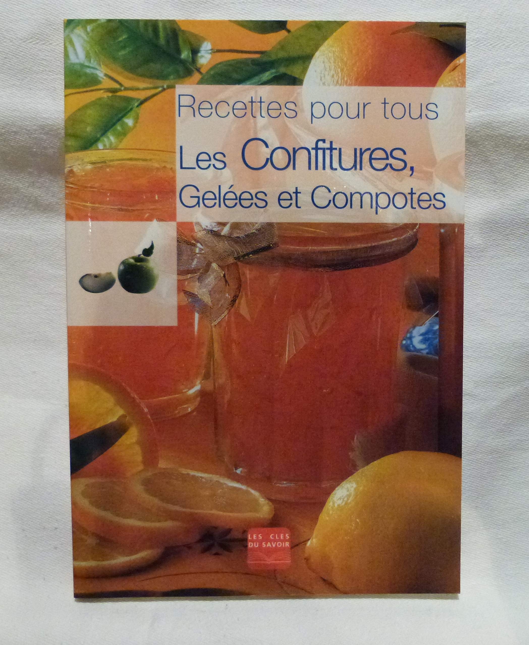 COLLECTION "RECETTES POUR TOUS" LES CONFITURES, GELEES & COMPOTES / Les Clefs du Savoir book